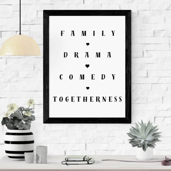 Family Drama Comedy Togetherness Inspirational Print, Beautiful Printable Wall Art Poster