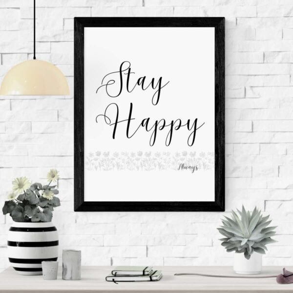 Mockup-1-Stay-Happy - 1 Stay Happy Always Wall Art for Joyful Living - Transform Your Space and Cultivate Lasting Happiness
