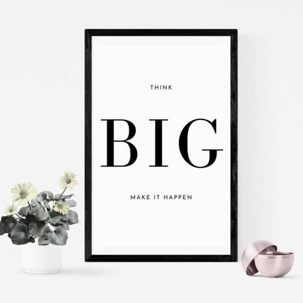 Copy of Mockup-2-Think-Big-Happen - 1 Empowering Wall Art, Think BIG Make It Happen Digital Download for Inspirational Home Decor