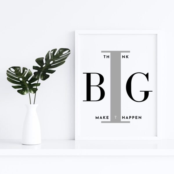 Think BIG Make It Happen with enlarged I, The Big Inspirational Wall Art
