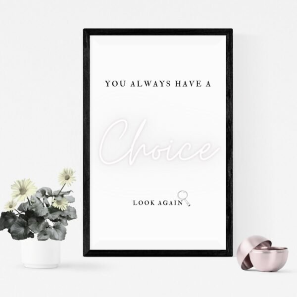 Mockup-2-Always-Choice - 1 You Always Have a Choice Look Again Digital Inspirational