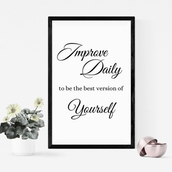 Improve Daily To Be The Best Version Of Yourself