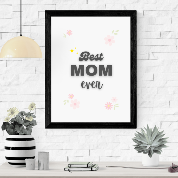 Mockup-1-BestMomEver Beautiful Floral Best Mom Ever Digital Wall Art Print