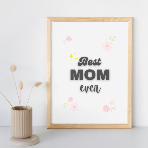 Mockup-4-BestMomEver Beautiful Floral Best Mom Ever Digital Wall Art Print