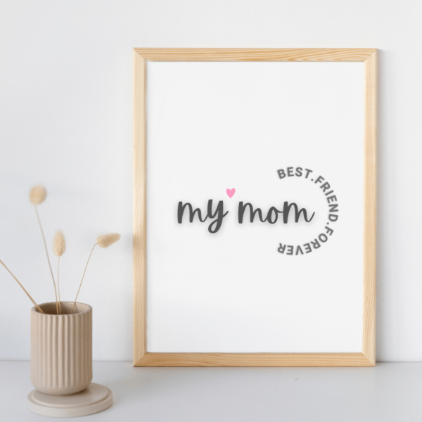 My Mum Best Friend Forever Digital Wall Art Print