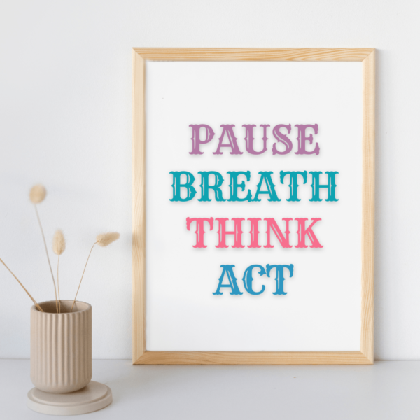 Mindfulness Reminder: Pause Breath Think Act Wall Art Print