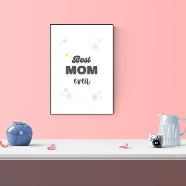 Mockup-8-BestMomEver Beautiful Floral Best Mom Ever Digital Wall Art Print