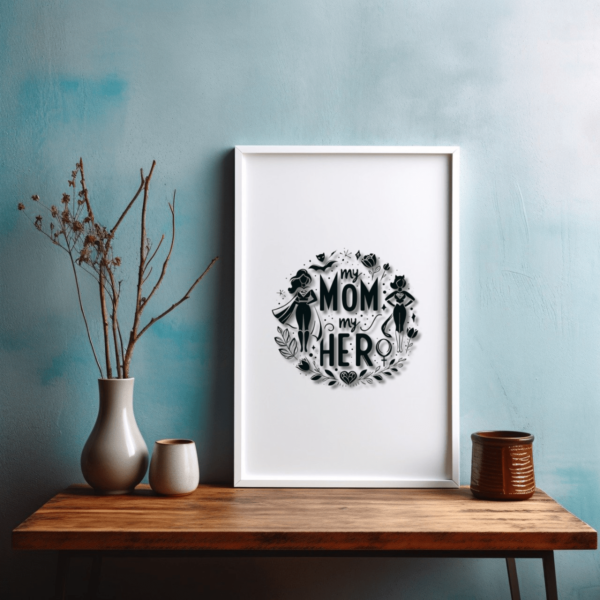 Mom Hero Wall Art: Express Your Love with this Elegant & Heartwarming Print
