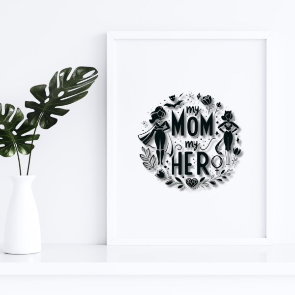 Mom Hero Wall Art: Express Your Love with this Elegant & Heartwarming Print