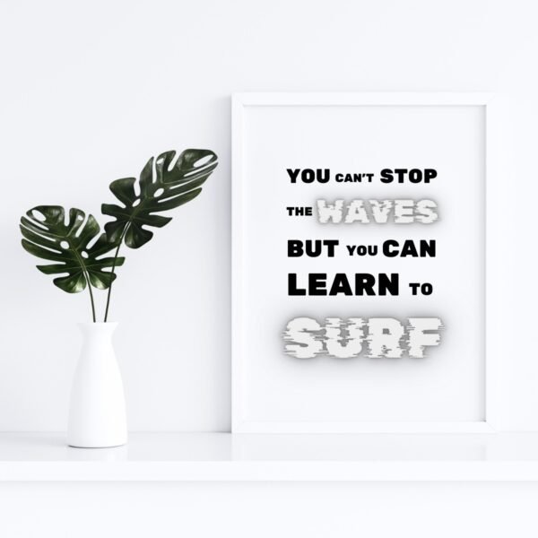 Inspirational Wall Art - You Can't Stop Waves But You can Learn to Swim
