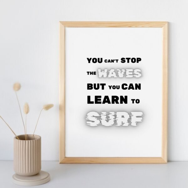 Inspirational Wall Art - You Can't Stop Waves But You can Learn to Swim