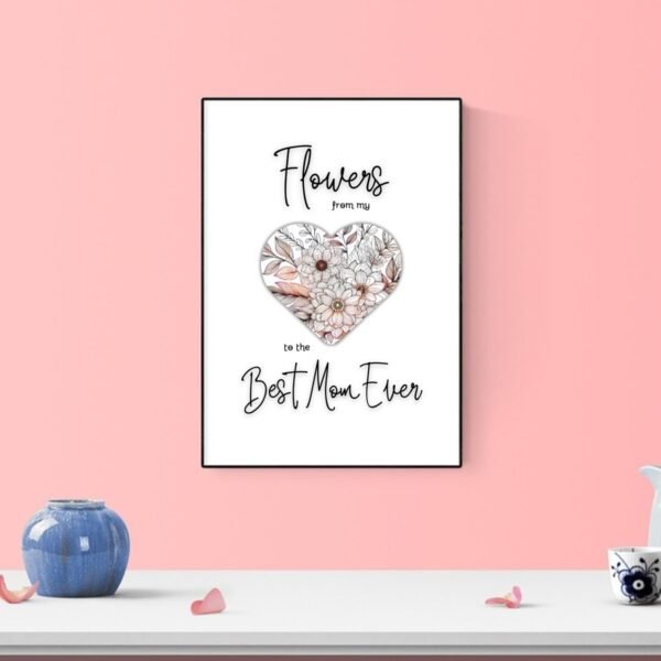 Best Mom Ever Wall Art - Elegant Floral Heart Printable