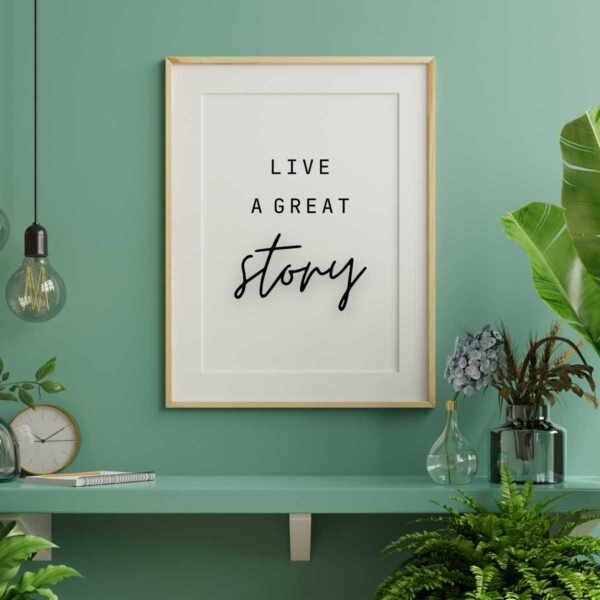 Mockup1-LiveGreatStory Empowering Quote Wall Art Decor - Live A Great Story