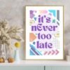 Inspirational Geometric Abstract Wall Art - It’s Never Too Late